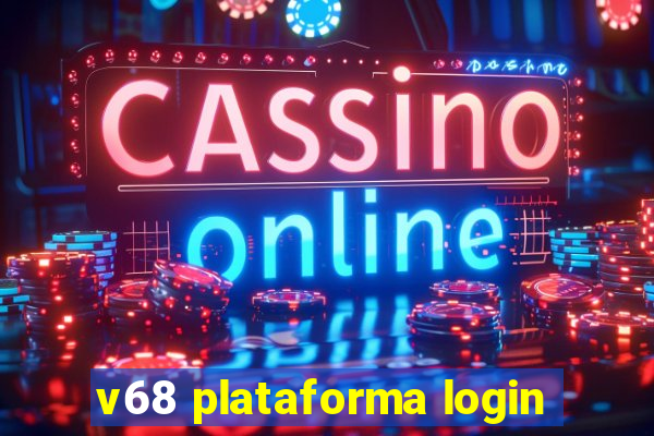 v68 plataforma login